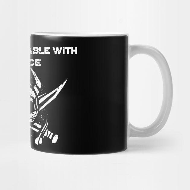 i am comfortable with violence I Am Comfortable With Violence Mug